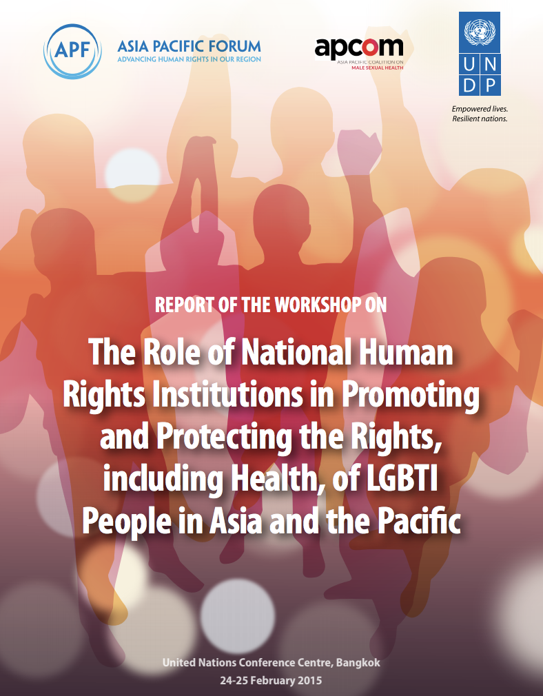 The Role of National Human Rights Institutions in Promoting and Protecting the Rights, including Health, of LGBTI People in Asia and the Pacific