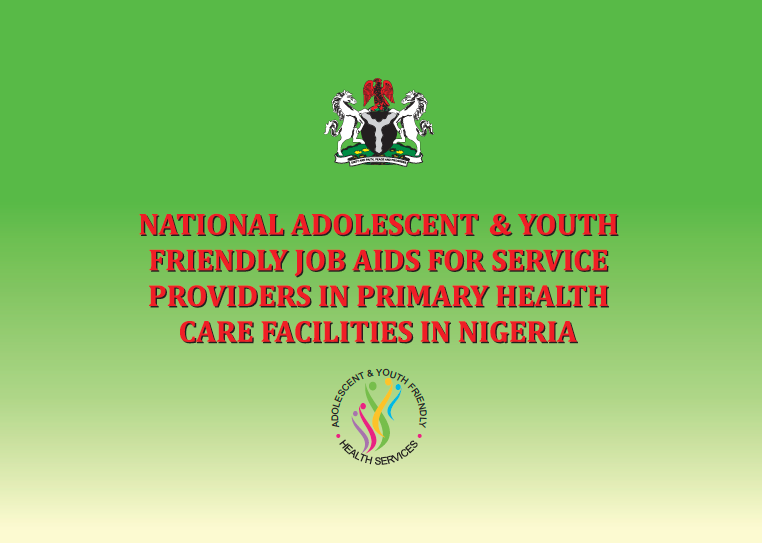 National Adolescent & Youth Friendly Job Aids for Service Providers in Primary Health Care Facilities in Nigeria