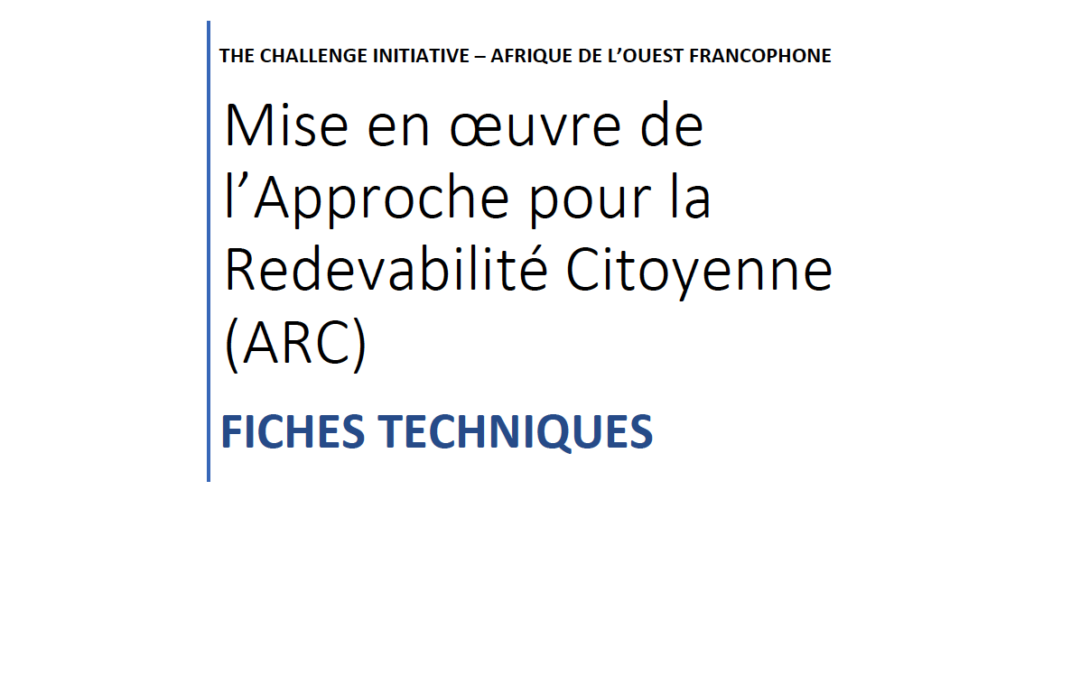 Mise en oeuvre de l’Approche pour la Redevabilité Citoyenne (ARC) Fiches Techniques